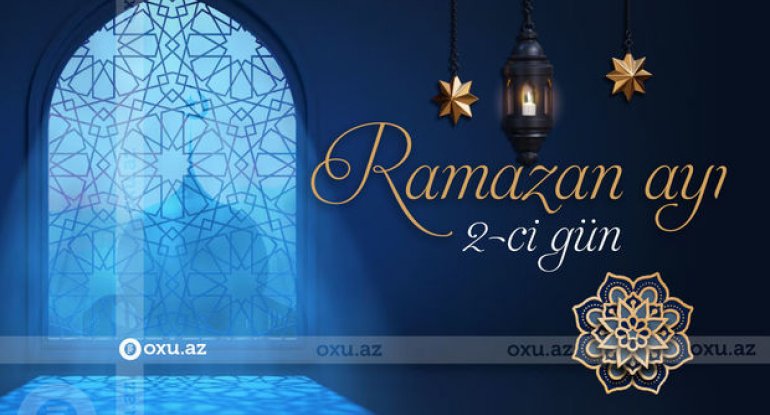 Ramazan ayının ikinci gününün iftar və namaz vaxtları