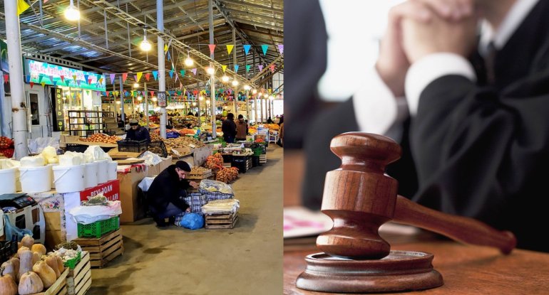 Biznesmenlər bu bazara görə hakim qarşısına çıxır