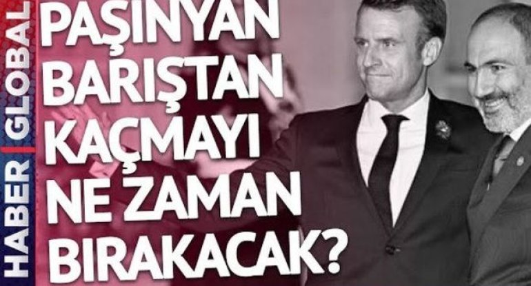“Haber Global”: Ermənistan Fransa və İrana arxalanaraq sülhdən yayınmaqdan nə zaman əl çəkəcək? - VİDEO