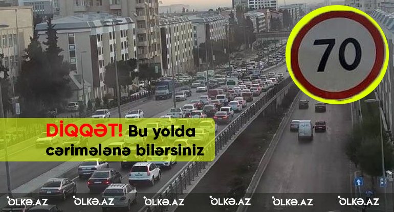 Sürücülər cərimələnə bilər: Əsas prospektdə DƏYİŞİKLİK - FOTO