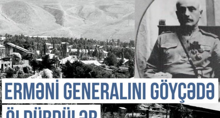 Qərbi Azərbaycan Xronikası: Erməni generalını Göyçədə öldürdülər - VİDEO