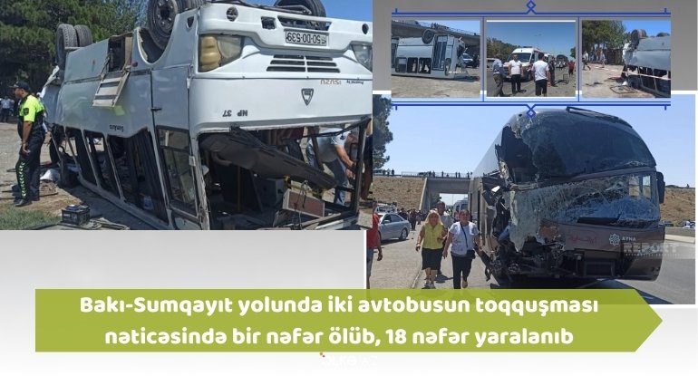 İki avtobusun toqquşması: bir ölü, 18 yaralı - FOTO/VİDEO - YENİLƏNİB