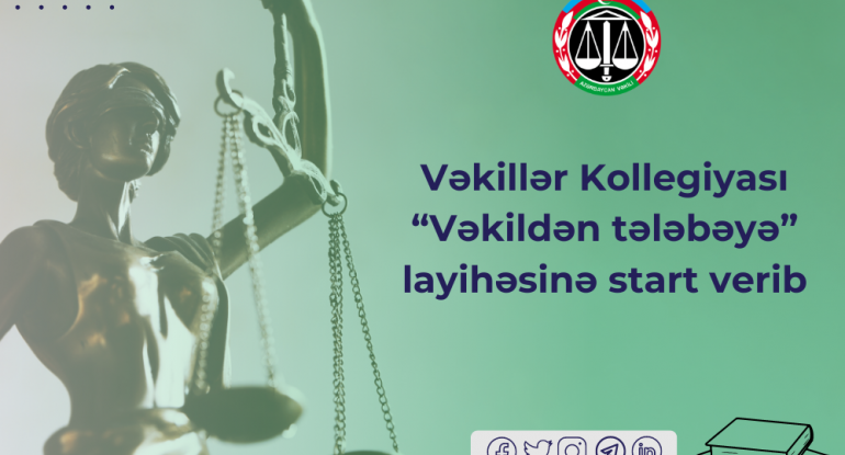 Vəkillər Kollegiyası “Vəkildən tələbəyə” layihəsinə start verib