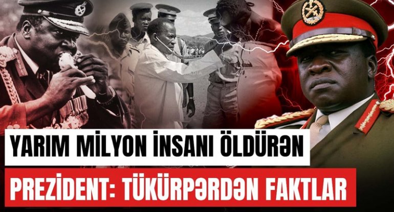 7 arvadı olan, yarım milyon insanı öldürən prezident - Tükürpərdən faktlar