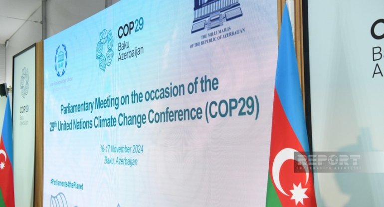 Bakıda COP29 çərçivəsində Parlament Görüşü keçirilir