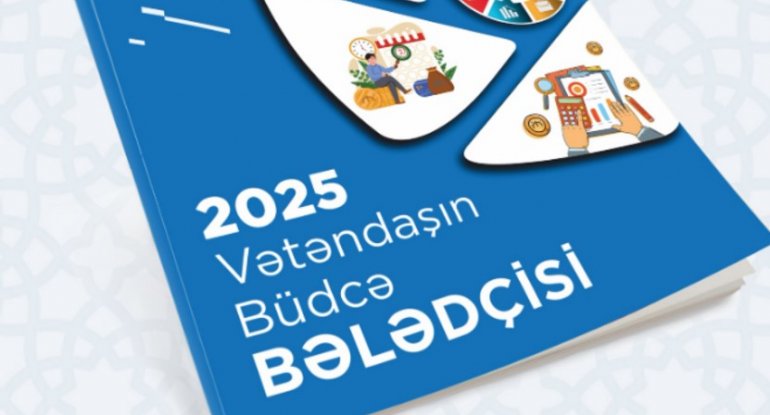 Azərbaycanda “Vətəndaşın büdcə bələdçisi” hazırlanıb