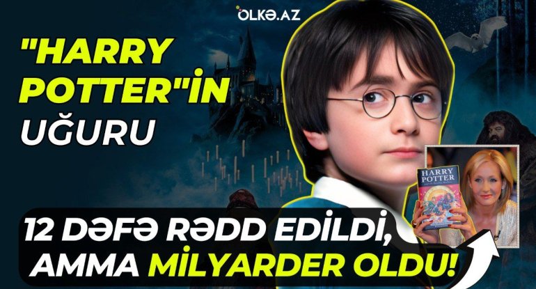 12 dəfə rədd edildi, qadın olduğunu gizlətdi, bir kitabla milyarder oldu &ndash; &ldquo;Harri Poter&rdquo;in yazarı haqqında bilmədikləriniz&nbsp;- VİDEO