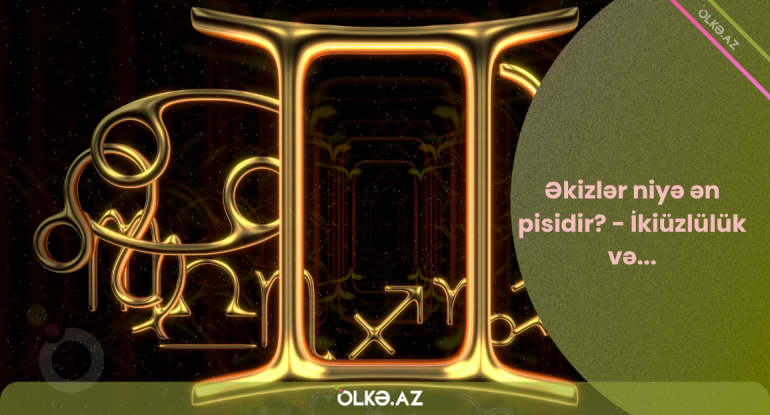 Əkizlər niyə ən pisidir? - İkiüzlülük və...