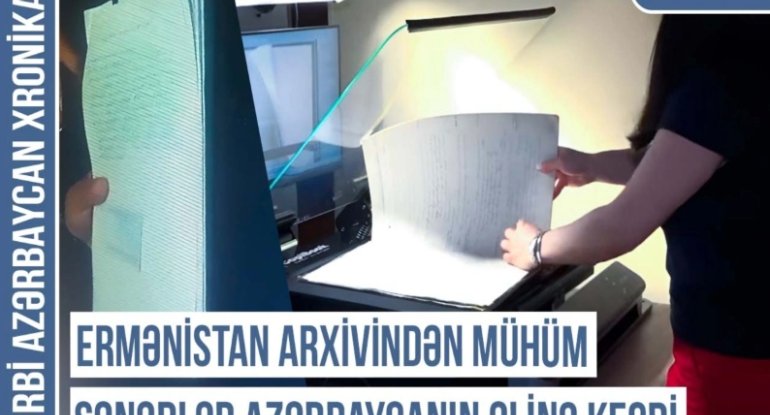 Xronika: "Ermənistanın Milli Arxivindən materiallar Azərbaycana verilib"