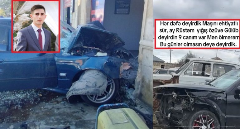 "Deyirdik, maşını ehtiyatlı sür, gülürdün ki, 9 canım var" - Qəzada ölən Rüstəmin dostları - FOTO