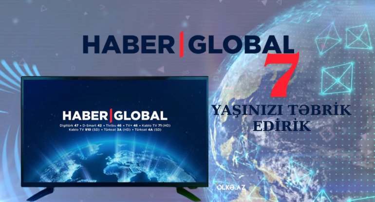 "Haber Global"ın yeddi yaşı tamam olur