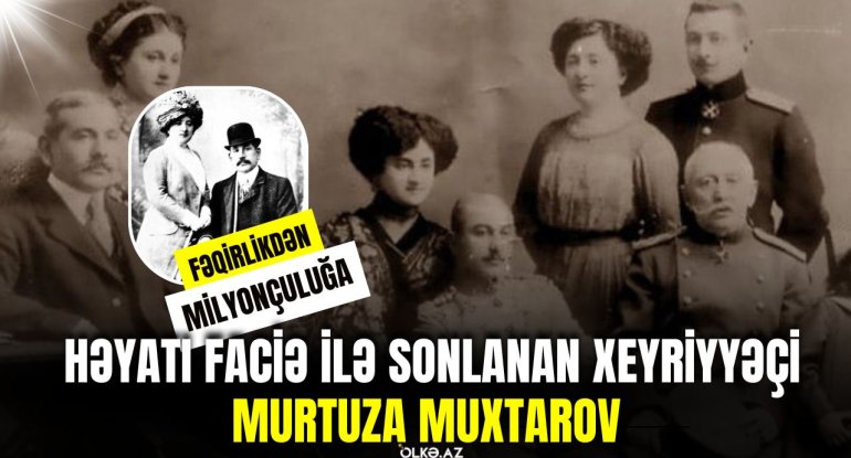 Fəqirlikdən milyonçuluğa: həyatı faciə ilə sonlanan xeyriyyəçi Murtuza Muxtarov - VİDEO