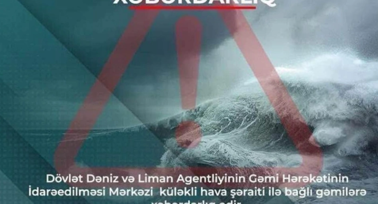 Küləkli hava şəraiti ilə bağlı gəmilərə xəbərdarlıq edilib