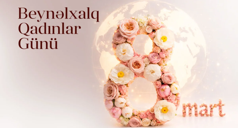Bu gün 8 Mart - Beynəlxalq Qadınlar Günüdür