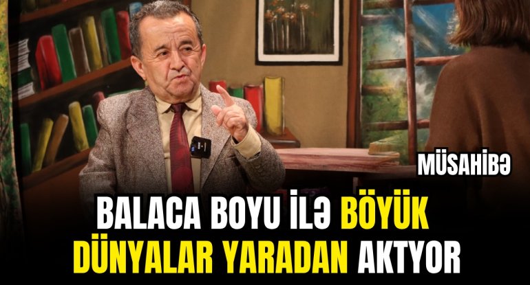 70 yaşlı aktyor sirrlərini bölüşdü - Aslan müəllimdən səmimi etiraflar - MÜSAHİBƏ