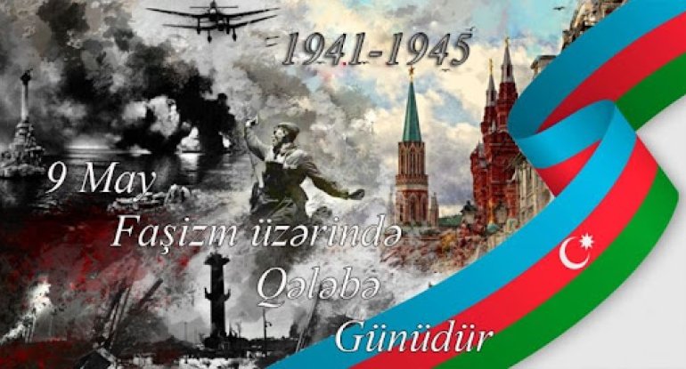 Bu gün faşizm üzərində qələbənin ildönümüdür
