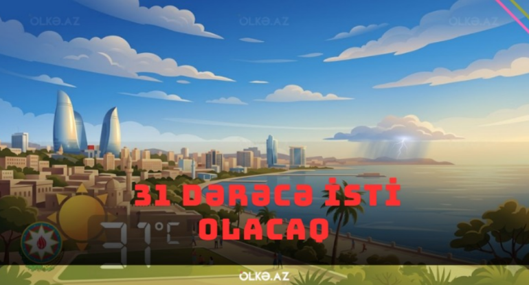 Sabah 31 dərəcə isti olacaq