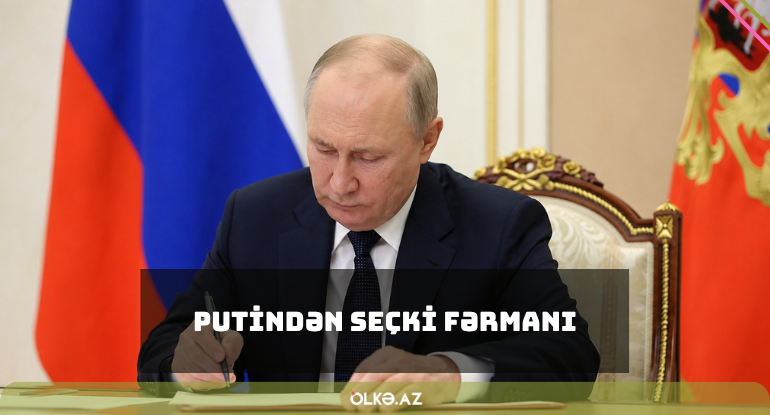 Putindən seçki fərmanı: İlk dəfə...