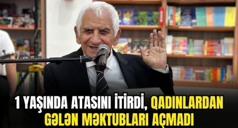 1 yaşında atasını itirdi, qadınlardan gələn məktubları açmadı &ndash; Xalq şairi ilə bağlı bilinməyənlər - VİDEO