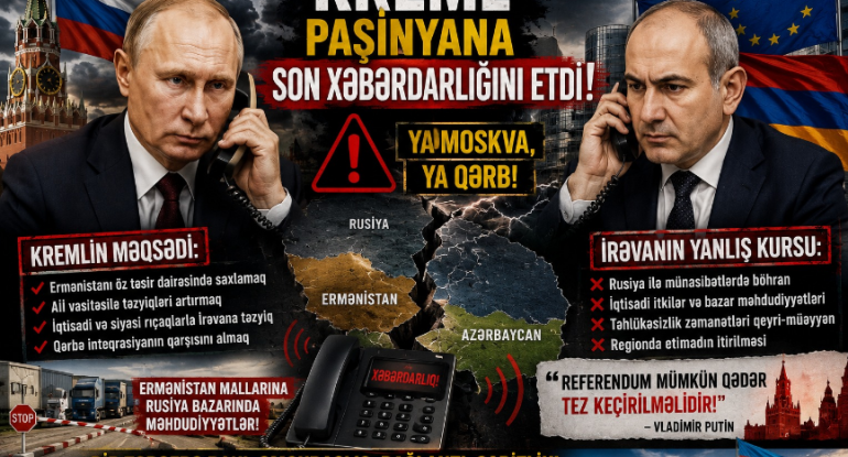 Putinin Paşinyana sərt xəbərdarlığı: Ermənistan yol ayrıcında