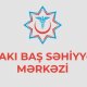 Bakı Baş Səhiyyə Mərkəzi yenidən təşkil edilir