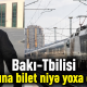 Bakı-Tbilisi qatarına bilet niyə yoxa çıxıb? -&nbsp;Jurnalist şikayət, ADY izah edir